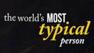 7 Billion People: The world's most typical person